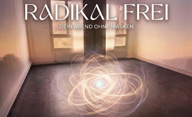 RADIKAL FREI ein Abend ohne Masken authentisch 0% Müssen