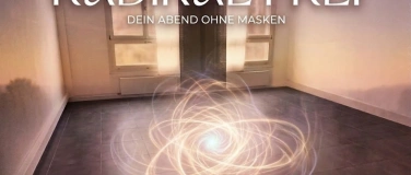 Event-Image for 'RADIKAL FREI ein Abend ohne Masken  authentisch 0% M&uuml;ssen'