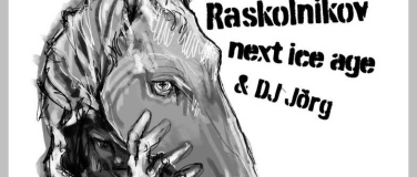 Event-Image for 'Raskolnikov (CH) + Next Ice Age (DE)'