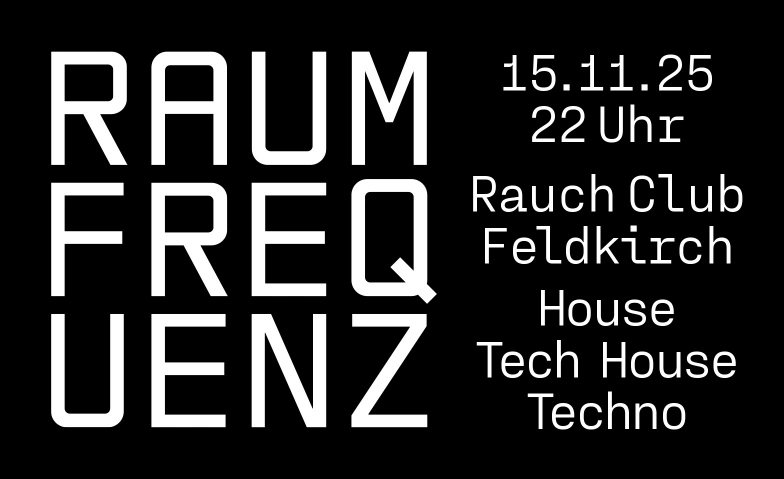 Raumfrequenz @ Rauch Club Rauch Club, Marktgasse 9, 6800 Feldkirch Tickets