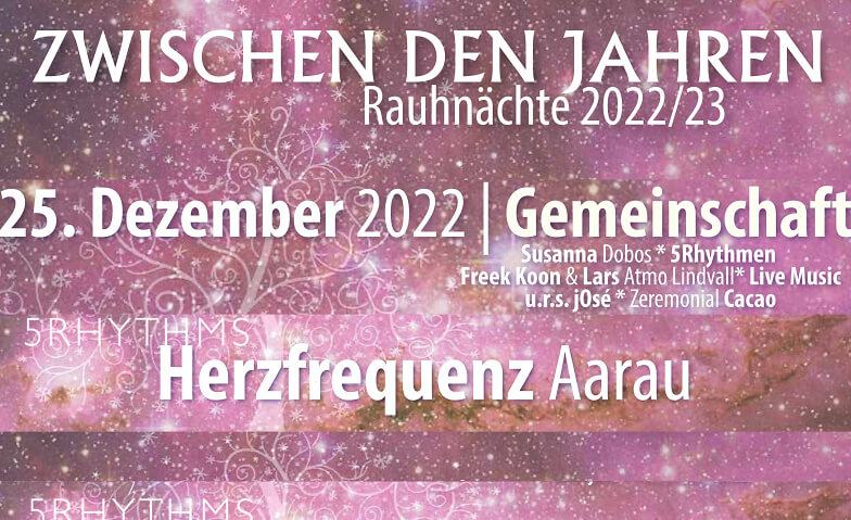 Rauhnächte 2022 / 2023 - Teil 1: GEMEINSCHAFT HERZFREQUENZ - Zentrum für Meditation und Bewegung, Rohrerstrasse 100, 5000 Aarau Tickets