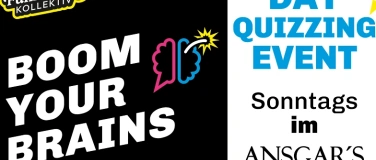 Event-Image for 'BOOM YOUR BRAINS  Das Day-Quizzing-Event @ Ansgar's'