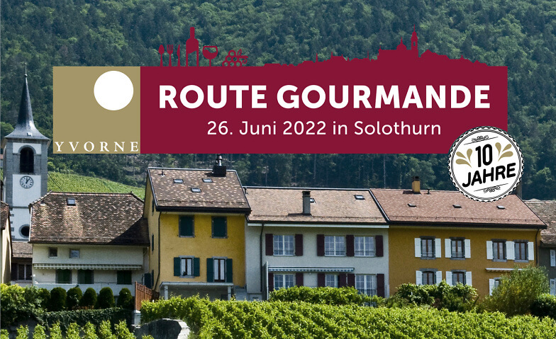 10 Jahre Route Gourmande Solothurn Hotel La Couronne, Hauptgasse 64, 4500 Solothurn Tickets