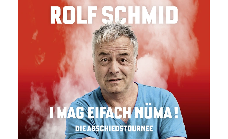 Rolf Schmid - I mag eifach n&uuml;ma 2026 Billets
