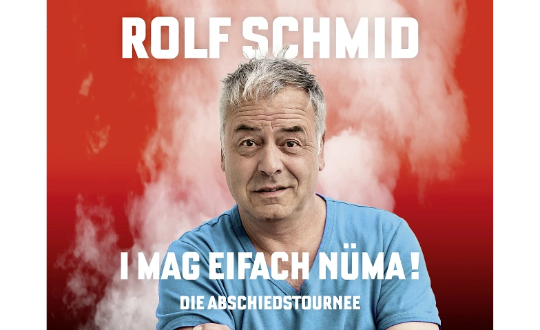 Rolf Schmid - I mag eifach n&uuml;ma 2026 Billets