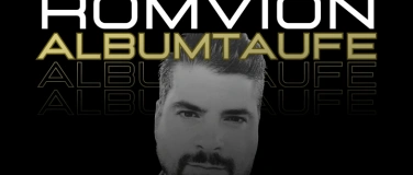 Event-Image for 'ROMVION ALBUMTAUFE // SA 25. OKTOBER 2025 @ KRONE WETZIKON'