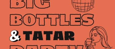 Event-Image for 'Big Bottle & Tatar Party'