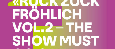 Event-Image for 'Première: ruck zuck fröhlich, vol.2 - The show must go on!'