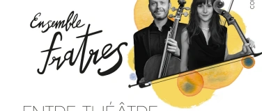 Event-Image for 'ENTRE TH&Eacute;&Acirc;TRE ET SALON / Saison Fratres'