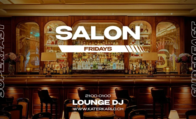 SALON FRIDAYS (w/ Lounge DJ Michael Seelenruhig) Kater Karlo, Bankgässchen 6, 3011 Bern Tickets