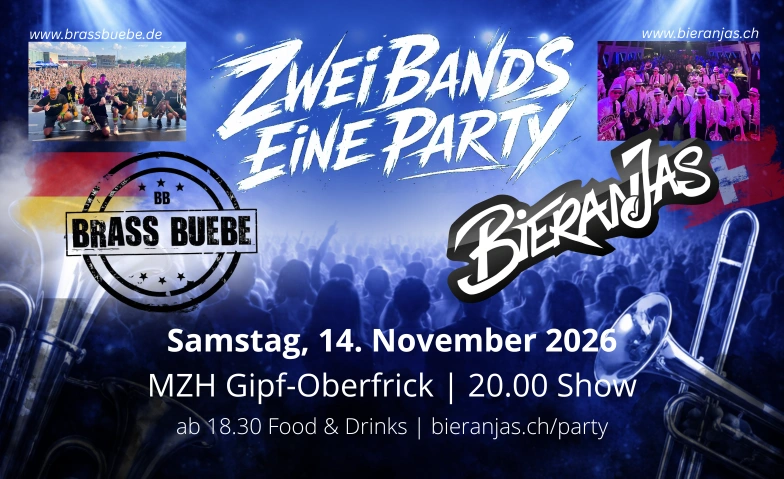 Zwei Bands - eine Party: Das ultimative Brass-Erlebnis Mehrzweckhalle Gipf-Oberfrick, H&uuml;ttenweg, 5073 Gipf-Oberfrick Tickets