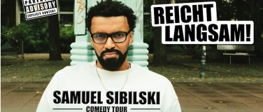 Event-Image for 'Samuel Sibilski - „Reicht langsam!“'