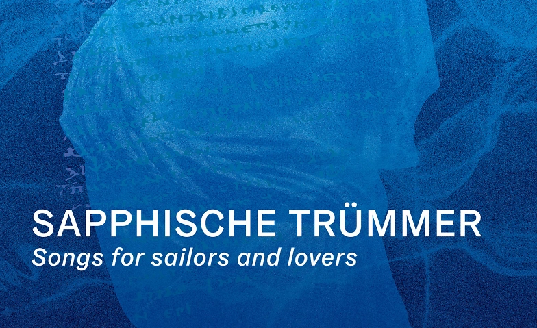 Sapphische Tr&uuml;mmer - Songs for Sailors and Lovers Tickets
