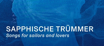 Event organiser of Sapphische Tr&uuml;mmer - Songs for Sailors and Lovers