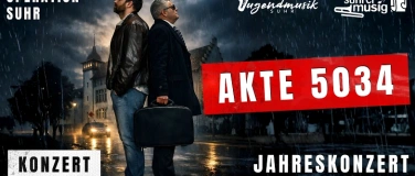 Event-Image for 'Akte 5034 - Operation Suhr (Jahreskonzert 2026)'