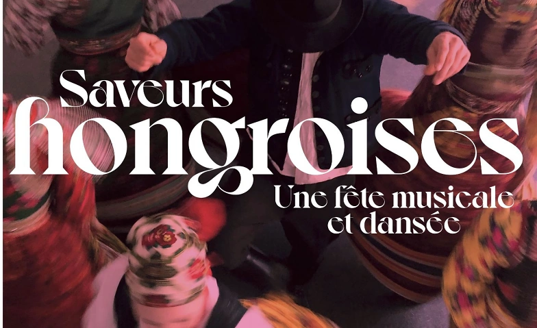 SAVEURS HONGROISES -du 20 au 23 mars  MEG - POINT FAVRE ${singleEventLocation} Billets