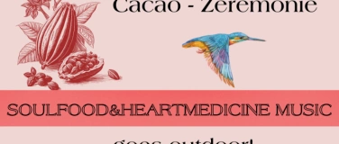 Event-Image for 'Cacao Zeremonie- Soulfood&Heartmedicine music goes outdoor!'