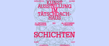 Event-Image for 'Schichten - Ausstellung im Tätschdachhaus Grabs'