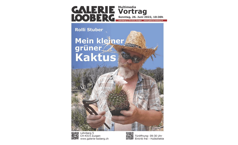 Mein kleiner grüner Kaktus - Multimedia Vortrag GALERIE LOOBERG, Zuzgen Tickets