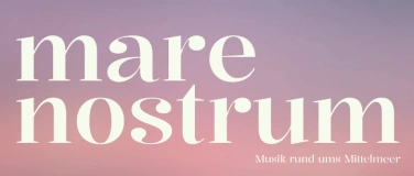 Event-Image for 'Mare Nostrum - Eine musikalische Reise rund ums Mittelmeer'