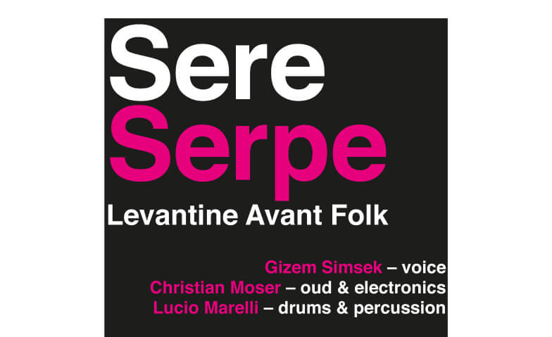 Sere Serpe - Levantine Avant Folk Feilenhauer, Hegistrasse 33G, 8404 Winterthur Tickets
