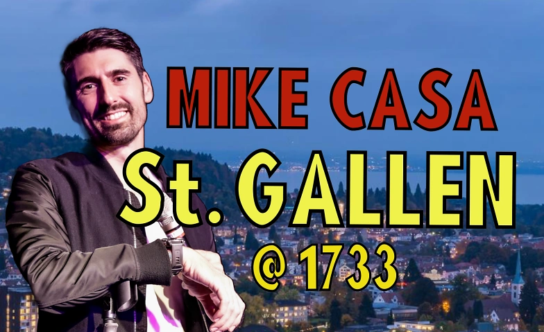 27 OCT: MIKE CASA SHOW ST. GALLEN!! Weinbar 1733, Goliathgasse 29, 9000 St. Gallen Tickets