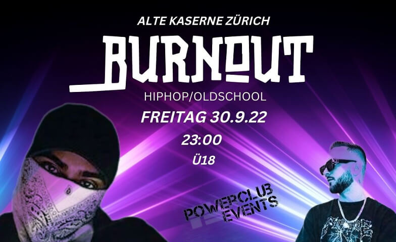 Burnout Alte Kaserne, Kanonengasse 16, 8004 Zürich Tickets