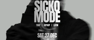 Event-Image for 'SICKO MODE  Trap  HipHop  Latin - &uuml;16 - SAMSTAG 27.12.25'