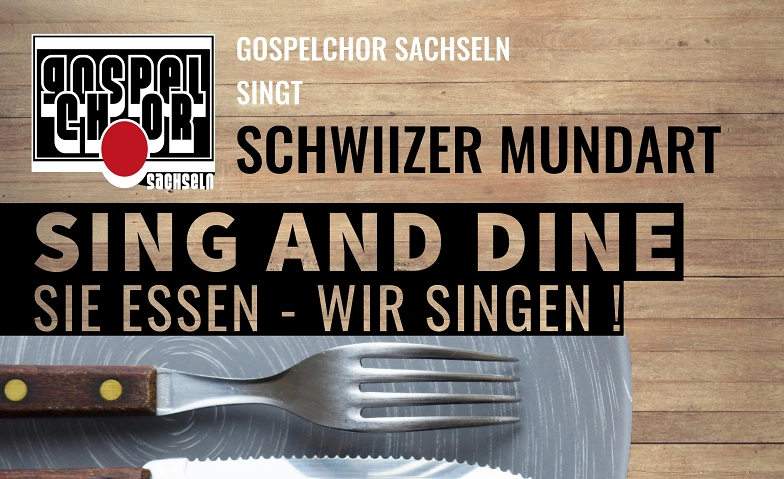 Sing and Dine - Schwiizer Mundart, Gospelchor Sachseln Billets