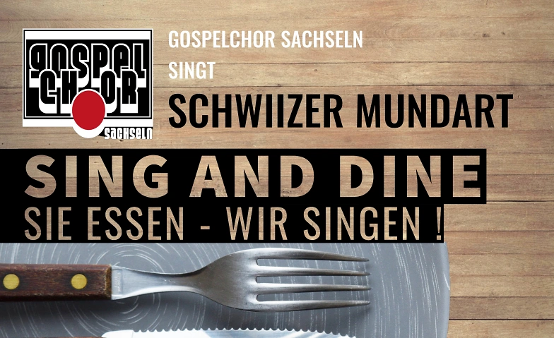 Sing and Dine - Schwiizer Mundart, Gospelchor Sachseln Billets