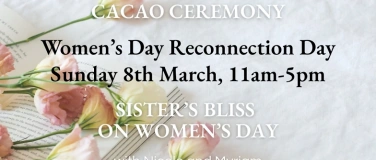 Event-Image for 'SISTER'S BLISS & CACAO CEREMONY - Women&rsquo;s Day Gathering'