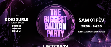 Event-Image for 'THE BIGGEST BALKAN PARTY - UPTOWN GENÈVE'