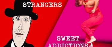 Event-Image for 'Performances STRANGERS + SWEET ADDICTIONS'