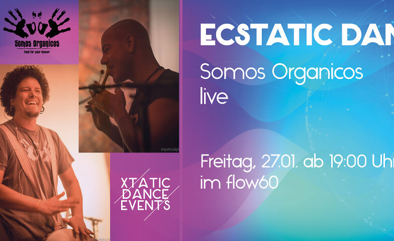 Freitag Ecstatic Dance mit Somos Organicos live Band Flow60, Trichtenhauser Strasse 57, 8125 Zollikerberg Tickets