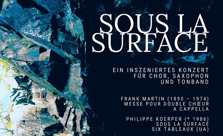 SOUS LA SURFACE - Konzert für Chor, Saxophon und Tonband Theodorskirche, Theodorskirchplatz 5, 4058 Basel Tickets