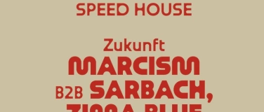 Event-Image for 'SPEED HOUSE: Marcism B2B Sarbach, Zima Blue'