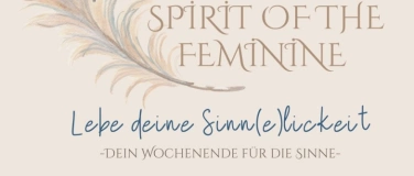 Event-Image for 'Spirit of the Feminine - Lebe deine Sinn(e)lichkeit'