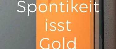 Event-Image for 'Spontikeit isst Gold'