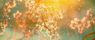 Event-Image for 'SPRING AWAKENING - A 3-PART YOGA JOURNEY - Part 1'