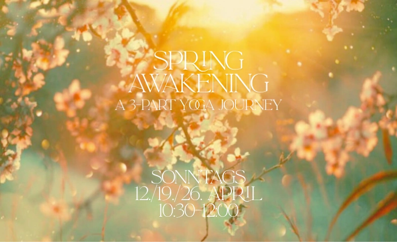 SPRING AWAKENING - A 3-PART YOGA JOURNEY - Part 3