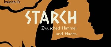 Event-Image for 'Starch - Zw&uuml;sched Himmel und Hades'