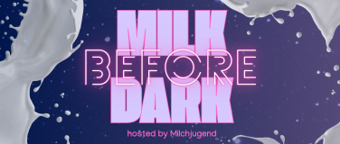 Event-Image for 'MILK BEFORE DARK featuring Kerosin95'