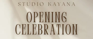 Event-Image for 'STUDIO KAYANA OPENING CELEBRATION'