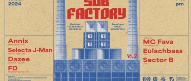 Event-Image for 'Sub Factory with Annix, Selecta J-Man, Dazee, FD'