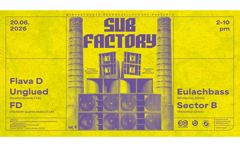 Sub Factory with Flava D, Unglued, FD Zeughausareal, Winterthur Tickets