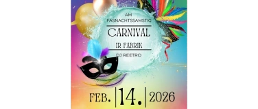 Event-Image for 'CARNIVAL IR FABRIK AM FASNACHTSSAMSTIG 16+'