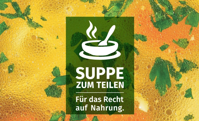 Fastensuppen: &Ouml;kumenische Kampagne &quot;Hunger frisst Zukunft&quot; Tickets