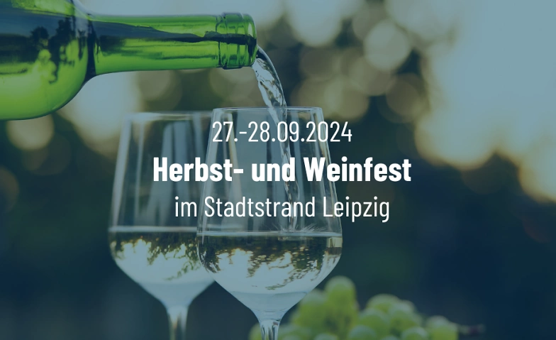 HERBST- &amp; WEINFEST im Stadtstrand Leipzig ${singleEventLocation} Billets