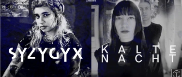 Event-Image for 'S Y Z Y G Y X (usa) Kalte Nacht (gr) + Electro-Wave Party'