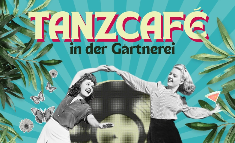 Event-Image for 'Tanzcaf&eacute; in der G&auml;rtnerei'